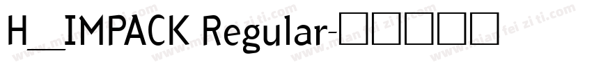 H_IMPACK Regular字体转换